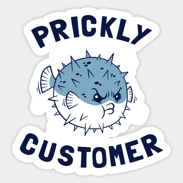 Prickly Customer Sticker by dumbshirts